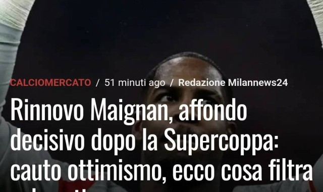 意甲媒体透露：米兰准备在超级杯之后，立即敲定门将迈尼昂的续约合同